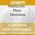 Heartscore - Many Directions cd musicale di Heartscore