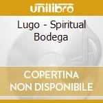 Lugo - Spiritual Bodega cd