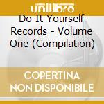 Do It Yourself Records - Volume One-(Compilation) cd musicale di Do It Yourself Records