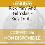 Rick May And Gil Yslas - Kids In A Candy Store cd