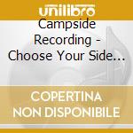Campside Recording - Choose Your Side Campside Campalation Vol 1 cd