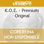 K.O.E. - Premium Original cd