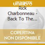 Rick Charbonneau - Back To The Water cd
