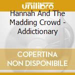 Hannah And The Madding Crowd - Addictionary