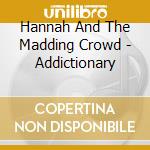 Hannah And The Madding Crowd - Addictionary cd