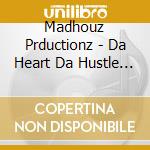 Madhouz Prductionz - Da Heart Da Hustle Da Movement cd