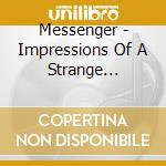 Messenger - Impressions Of A Strange Century cd