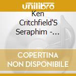 Ken Critchfield'S Seraphim - Hearing Voices cd musicale di Ken Critchfield'S Seraphim