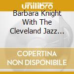 Barbara Knight With The Cleveland Jazz Orchestra - Night And Day cd