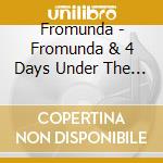 Fromunda - Fromunda & 4 Days Under The Gun cd