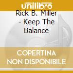 Rick B. Miller - Keep The Balance cd
