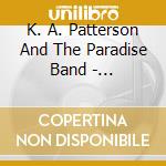 K. A. Patterson And The Paradise Band - Montgomery In The Rain cd