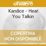 Kandice - Hear You Talkin cd