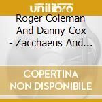 Roger Coleman And Danny Cox - Zacchaeus And The Rattlesnake Church cd