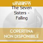 The Seven Sisters - Falling cd
