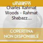 Charles Rahmat Woods - Rahmat Shabazz Original Jazz cd