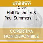 Dave Hull-Denholm & Paul Summers - Home In 3 Bits cd