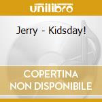 Jerry - Kidsday! cd