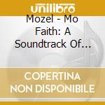Mozel - Mo Faith: A Soundtrack Of Life cd