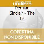 Demian Sinclair - The Es cd musicale di Demian Sinclair