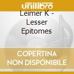 Leimer K - Lesser Epitomes