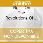 Ngs - On The Revolutions Of The Mental Spheres cd