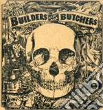 Builders & The Butchers (The) - Builders & The Butchers cd