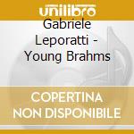 Gabriele Leporatti - Young Brahms cd