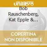 Bob Rauschenberg, Kat Epple & Bob Stohl - Strategic Structures cd