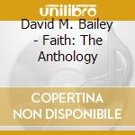 David M. Bailey - Faith: The Anthology cd
