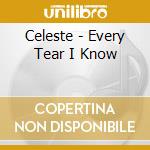 Celeste - Every Tear I Know cd