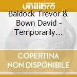 Baldock Trevor & Bown David - Temporarily Superhuman cd