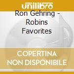 Ron Gehring - Robins Favorites cd