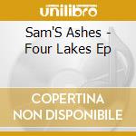 Sam'S Ashes - Four Lakes Ep cd