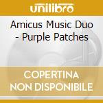 Amicus Music Duo - Purple Patches cd