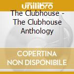 The Clubhouse - The Clubhouse Anthology cd
