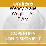 Wendy Alane Wright - As I Am cd