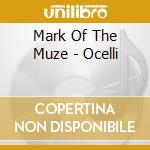 Mark Of The Muze - Ocelli cd