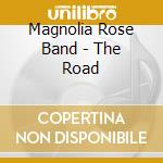 Magnolia Rose Band - The Road cd