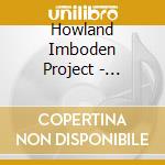 Howland Imboden Project - Howland Imboden Project cd