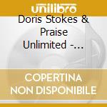 Doris Stokes & Praise Unlimited - Praise & Worship... Unleashed! cd
