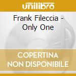 Frank Fileccia - Only One cd