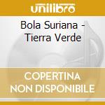 Bola Suriana - Tierra Verde cd