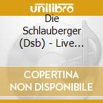 Die Schlauberger (Dsb) - Live 'N' Kickin' cd musicale di Die Schlauberger (Dsb)