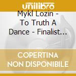 Mykl Lozin - To Truth A Dance - Finalist Gfa Awards Australia - Best Violin Composition The Calling 2006 cd