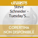 Steve Schneider - Tuesday'S Child cd