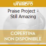 Praise Project - Still Amazing cd