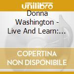 Donna Washington - Live And Learn: The Exploding Frog And Other Stories cd musicale di Donna Washington