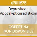 Depravitae - Apocalypticusadisticon cd