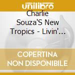 Charlie Souza'S New Tropics - Livin' In Paradise cd